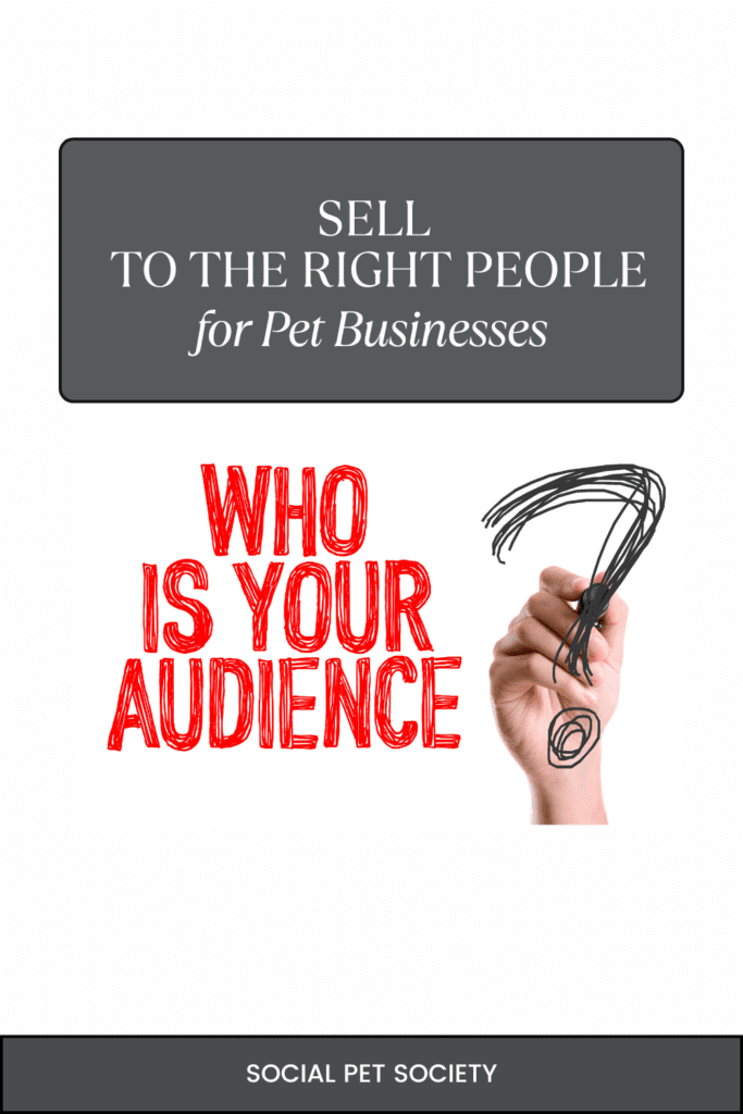 An image featuring the words 'Who is your audience?' emphasizing the importance of identifying and targeting the right customers for a successful pet business.